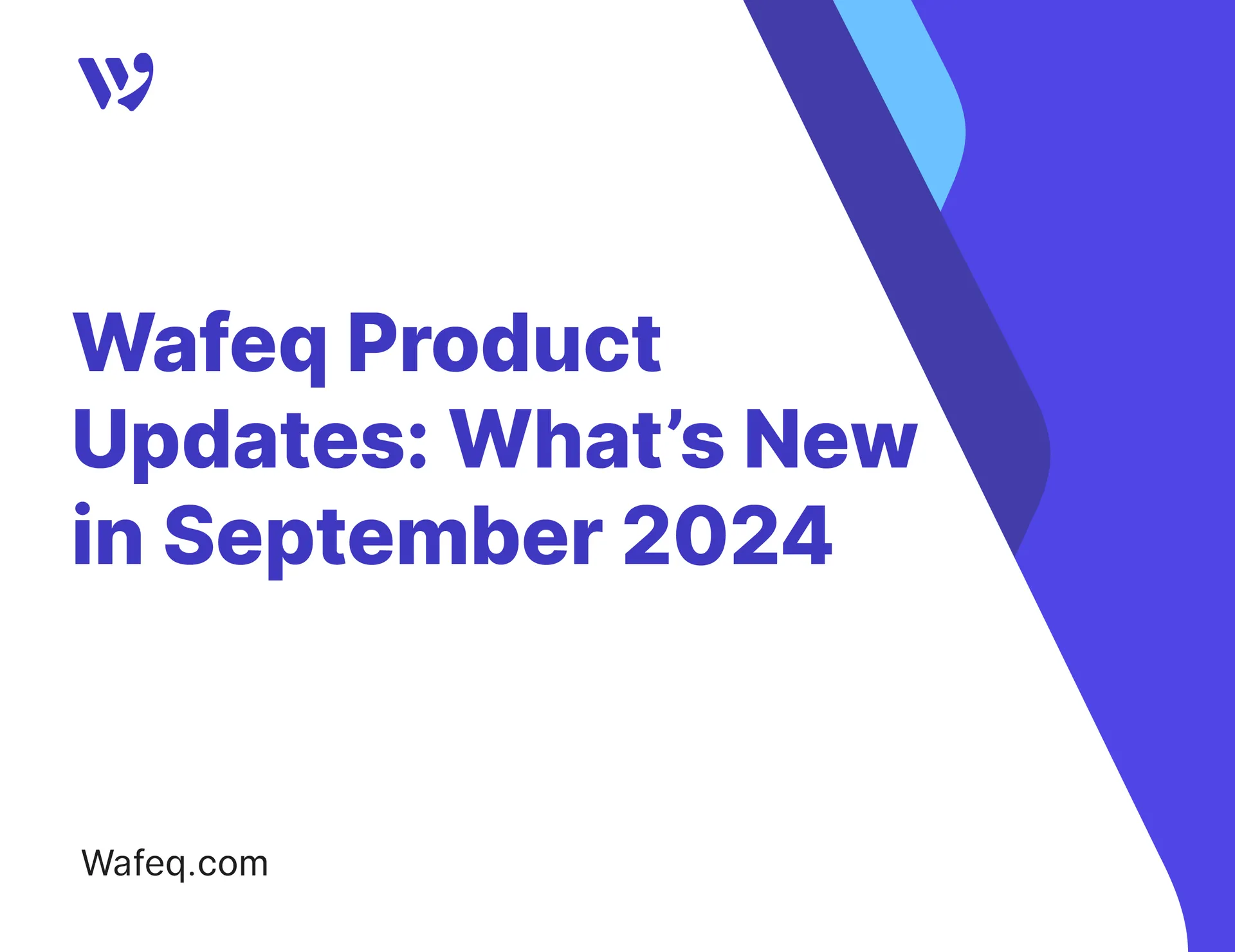 Wafeq Product Updates: What’s New in September 2024